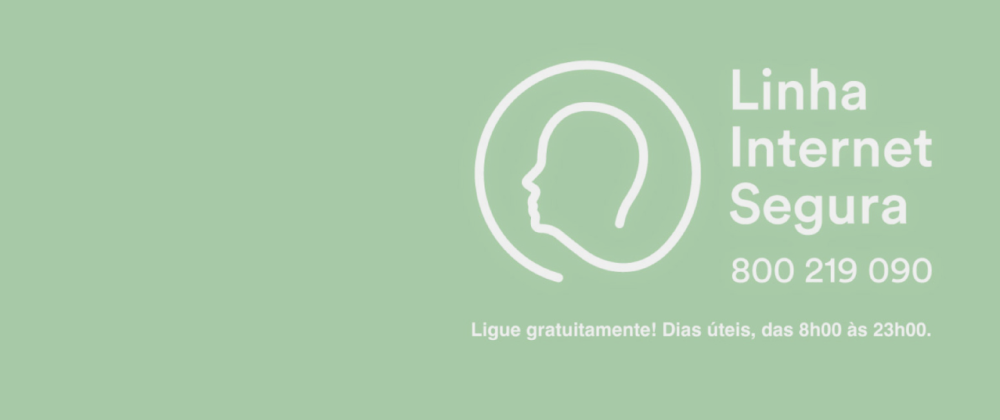Linha Internet Segura - 800 219 090, dias úteis das 8h00 às 23h00